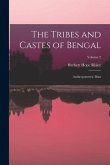 The Tribes and Castes of Bengal: Anthropometric Data; Volume 2