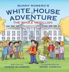 Bunny Romero's White House Adventure - Blumberg, Margie