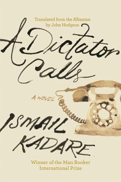A Dictator Calls - Kadare, Ismail
