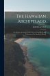 The Hawaiian Archipelago: Six Months... - Bild 1