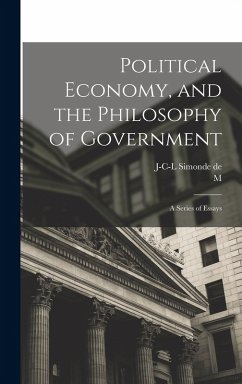 Cover Political Economy, and the Philosophy of Government; a Series of Essays