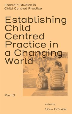 Establishing Child Centred Practice in a Changing World, Part B