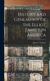 History and Genealogy of the Elliot Family in America