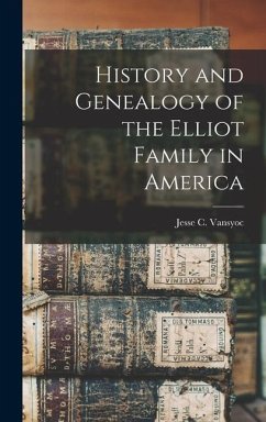 History and Genealogy of the Elliot Family in America - C, Vansyoc Jesse
