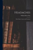 Headaches: Their Nature, Causes and Treatment
