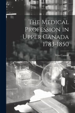 Cover The Medical Profession in Upper Canada 1783-1850