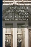 The Voice of the Garden Complied by Lucy Leffingwell Cable Bikle With Preface