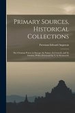 Primary Sources, Historical Collections: The Ottoman Power in Europe: Its Nature, its Growth, and its Decline, With a Foreword by T. S. Wentworth