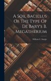 A Soil Bacillus Of The Type Of De Bary's B. Megatherium