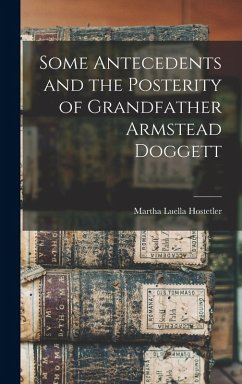 Some Antecedents and the Posterity of Grandfather Armstead Doggett Some Antecedents and the Posterity of Grandfather Armstead Doggett