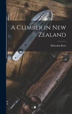 A Climber in New Zealand - Ross, Malcolm