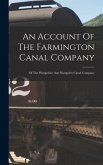 An Account Of The Farmington Canal Company: Of The Hampshire And Hampden Canal Company