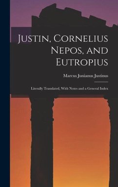Justin, Cornelius Nepos, and Eutropius - Justinus, Marcus Junianus