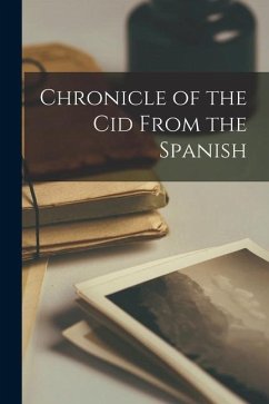 Chronicle of the Cid From the Spanish - Anonymous