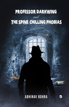 Professor Darkwing and the spine-chilling phobias - Bohra, Abhinav