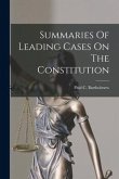 Summaries Of Leading Cases On The Constitution