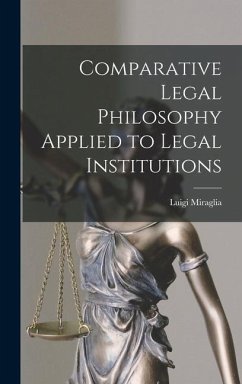 Comparative Legal Philosophy Applied to Legal Institutions - Miraglia, Luigi