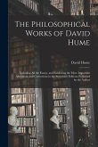 The Philosophical Works of David Hume: Including All the Essays, and Exhibiting the More Important Alterations and Corrections in the Successive Editi