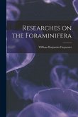 Researches on the Foraminifera