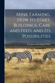 Mink Farming, how to Start, Buildings, Care and Feed, and its Possibilities