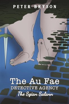 The Au Fae Detective Agency - The Sgian Salann - Bryson, Peter