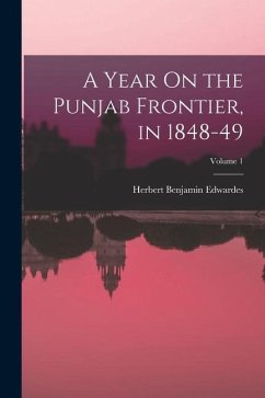 A Year On the Punjab Frontier, in 1848-49; Volume 1 - Edwardes, Herbert Benjamin