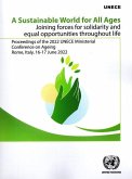 A Sustainable World for All Ages: Joining Forces for Solidarity and Equal Opportunities Throughout Life: Proceedings of the Ministerial Conference on