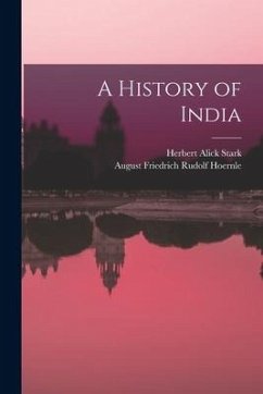 A History of India - Hoernle, August Friedrich Rudolf; Stark, Herbert Alick