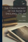 The Token Money of the Bank of England, 1797 to 1816