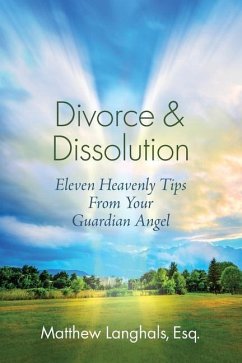 Cover Divorce & Dissolution: Eleven Heavenly Tips From Your Guardian Angel