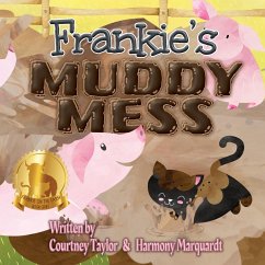 Frankie's Muddy Mess - Taylor, Courtney; Marquardt, Harmony