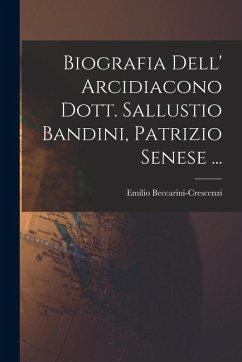 Cover Biografia Dell' Arcidiacono Dott. Sallustio Bandini, Patrizio Senese ...