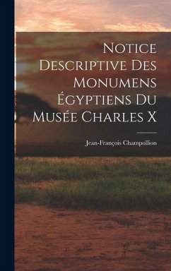 Cover Notice Descriptive Des Monumens Égyptiens Du Musée Charles X
