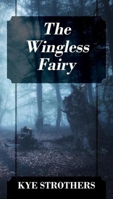 The Wingless Fairy - Strothers, Kye
