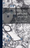 La Vita e le Opere di Sperone Speroni La Vita e le Opere di Sperone Speroni