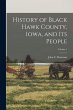 History of Black Hawk County, Iowa, and... - Bild 1