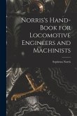 Norris's Hand-book for Locomotive Engineers and Machinists