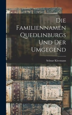 Die Familiennamen Quedlinburgs und der Umgegend - Kleemann, Selmar