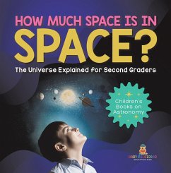 How Much Space Is In Space? The Universe Explained for Second Graders   Children's Books on Astronomy (eBook, ePUB) - Baby