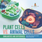 Plant Cells vs. Animal Cells : Similarities and Differences   Cells for Kids   Science Book for Grade 5   Children's Biology Books (eBook, ePUB)