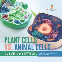 Plant Cells vs. Animal Cells : Similarities and Differences   Cells for Kids   Science Book for Grade 5   Children's Biology Books (eBook, ePUB) - Baby