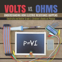 Volts vs. Ohms : Understanding How Electric Resistance Happens   Electricity and Matter Grade 5   Children's Books on Physics (eBook, ePUB) - Baby
