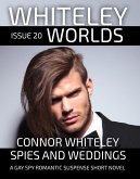 Issue 20: Spies And Weddings A Gay Spy Romantic Suspense Short Novel (Whiteley Worlds, #20) (eBook, ePUB)