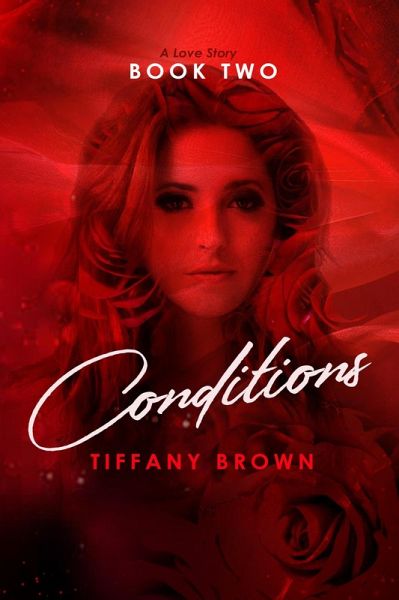 Conditions: A Love Story (Reality Series by Tiffany Brown, #2) (eBook, ePUB) Conditions: A Love Story (Reality Series by Tiffany Brown, #2) (eBook, ePUB)