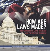 How are Laws Made? : How Democratic Laws are Made and the Role of Congress   Grade 5 Social Studies   Children's Government Books (eBook, ePUB)