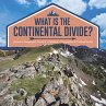 What Is The Continental Divide?  ... - Bild 1