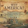 Why America? : Spanish Conquests and... - Bild 1