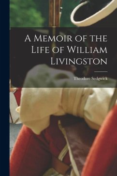Cover A Memoir of the Life of William Livingston