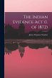The Indian Evidence act (I. of 1872) - Bild 1