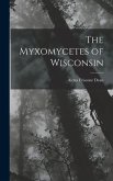 The Myxomycetes of Wisconsin